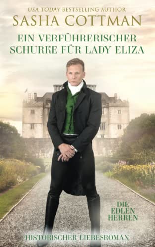 Ein verführerischer Schurke für Lady Eliza: Historischer Liebesroman (Die edlen Herren, Band 3)