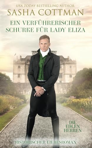 Ein verführerischer Schurke für Lady Eliza: Historischer Liebesroman (Die edlen Herren, Band 3)