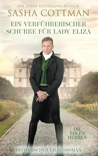 Ein verführerischer Schurke für Lady Eliza: Historischer Liebesroman (Die edlen Herren, Band 3) Ein verführerischer Schurke für Lady Eliza: Historischer Liebesroman (Die edlen Herren, Band 3)