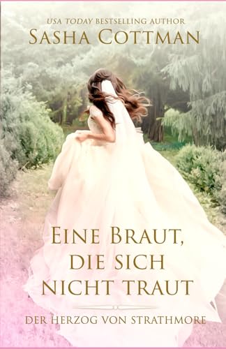 Eine Braut, die sich nicht traut: Ein historischer Liebesroman (Der Herzog von Strathmore, Band 7)