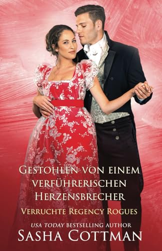 Gestohlen von einem verführerischen Herzensbrecher (Verruchte Regency Rogues, Band 2) Gestohlen von einem verführerischen Herzensbrecher (Verruchte Regency Rogues, Band 2)