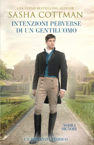 Intenzioni Perverse di un Gentiluomo: Un romanzo storico (Nobili Signori, Band 2) von Independently published