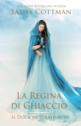 La Regina di Ghiaccio: Un romanzo storico (Il Duca di Strathmore, Band 6)