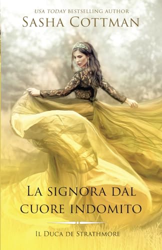 La signora dal cuore indomito: Un romanzo storico (Il Duca di Strathmore, Band 5) von Independently published