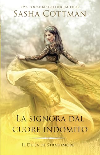 La signora dal cuore indomito: Un romanzo storico (Il Duca di Strathmore, Band 5)