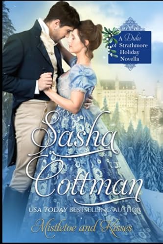 Mistletoe and Kisses: A Duke of Strathmore Holiday Novella (The Duke of Strathmore, Band 11)