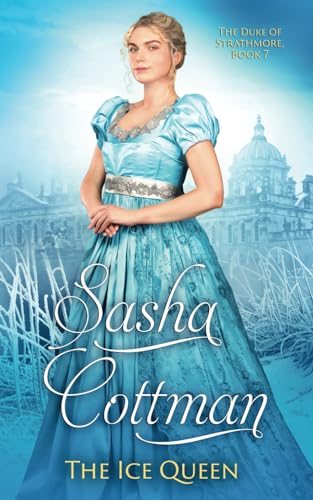 The Ice Queen: A Regency Historical Romance (The Duke of Strathmore, Band 7) von Independently published