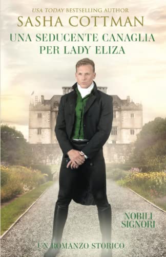 Una Seducente Canaglia per Lady Eliza: Un romanzo storico (Nobili Signori, Band 3) von Independently published