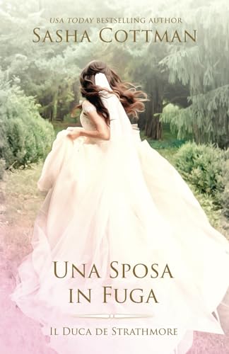 Una Sposa in Fuga: Un romanzo storico (Il Duca di Strathmore, Band 7) von Independently published