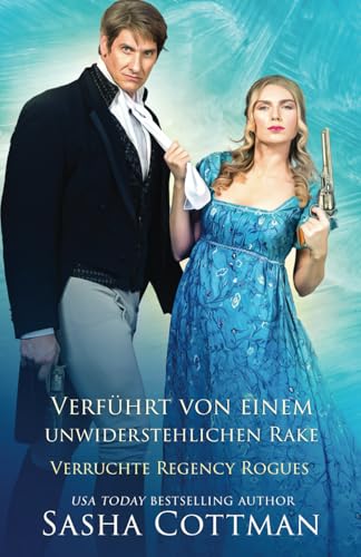 Verführt von einem unwiderstehlichen Rake (Verruchte Regency Rogues, Band 3)