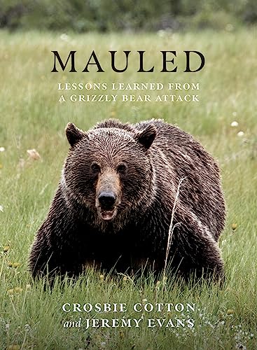 Mauled: Lessons Learned from a Grizzly Bear Attack von Rocky Mountain Books