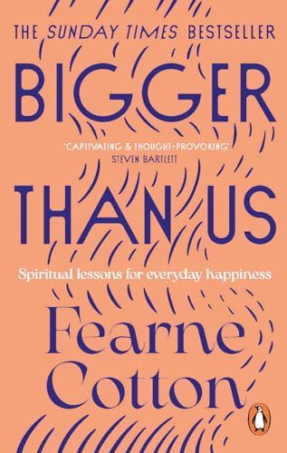 Bigger Than Us: Spiritual Lessons for Everyday Happiness