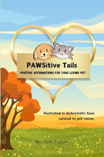 PAWSitive Tails: Positive Affirmations for your Loving Pet von Independently published