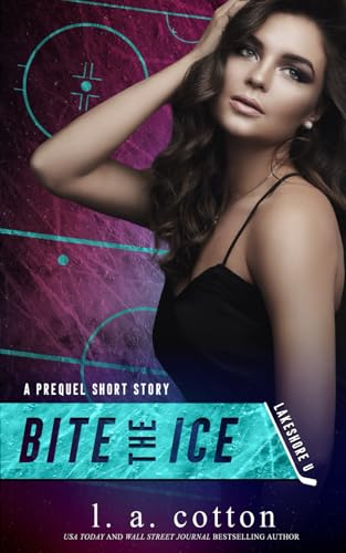 Bite the Ice: A Lakeshore U Prequel Story Bite the Ice: A Lakeshore U Prequel Story