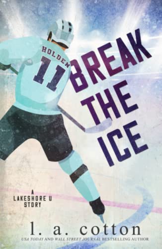 Break the Ice: A Brother's Best Friend Sports Romance (Lakeshore U Special Editions, Band 1) von Independently published