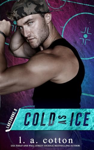 Cold As Ice: A Single Mom Hockey Romance (Lakeshore U)