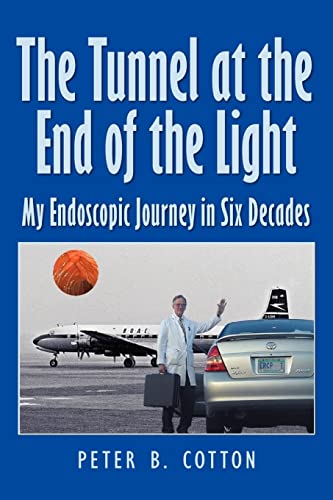 The Tunnel at the End of the Light: My Endoscopic Journey in Six Decades
