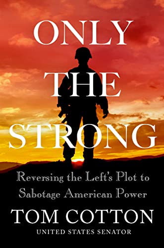 Only the Strong: Reversing the Left's Plot to Sabotage American Power von Twelve