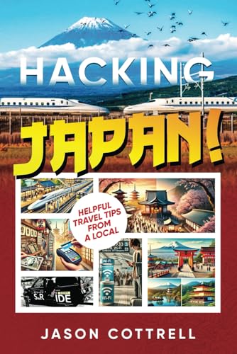 Hacking Japan!: Helpful Travel Tips from a Local von Success Publications Sar