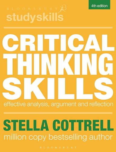 Critical Thinking Skills: Effective Analysis, Argument and Reflection (Bloomsbury Study Skills) von Bloomsbury Academic