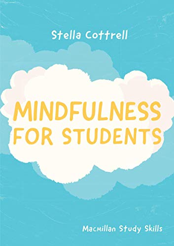 Mindfulness for Students (Bloomsbury Study Skills)