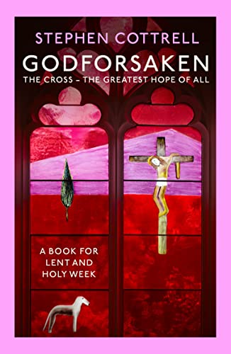 Godforsaken: The Cross - the greatest hope of all von Hodder & Stoughton