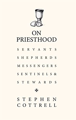 On Priesthood: Servants, Shepherds, Messengers, Sentinels and Stewards von Hodder & Stoughton