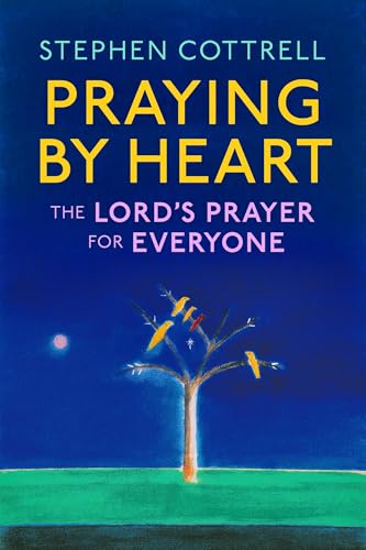 Praying by Heart: The Lord's Prayer for Everyone von Hodder & Stoughton