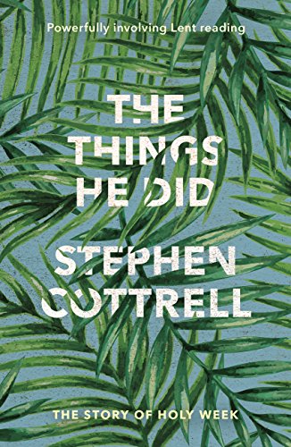 The Things He Did: The Story Of Holy Week von SPCK Publishing