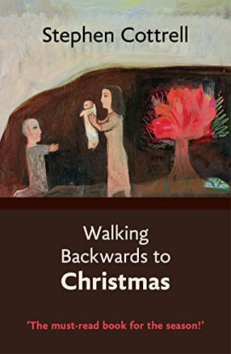 Walking Backwards to Christmas: An Advent journey from light to darkness Walking Backwards to Christmas: An Advent journey from light to darkness von SPCK Publishing