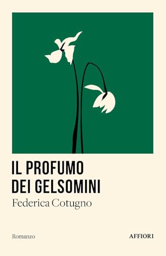 Il profumo dei gelsomini (Romanzo) von Affiori