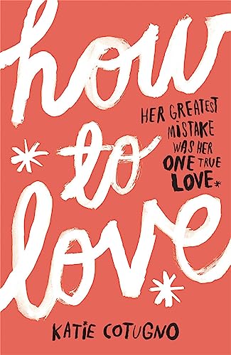 How To Love: Her greatest mistake was her one true love