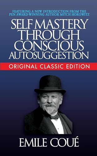Self-Mastery Through Conscious Autosuggestion (Original Classic Edition) von G&D Media