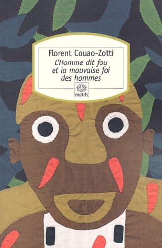 L'Homme dit fou et la Mauvaise foi des hommes