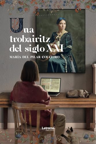Una trobairitz del siglo XXI (Novela, Band 1) von Letrame