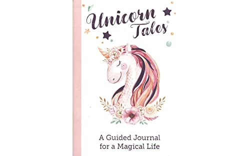 Unicorn Tales: A Guided Journal for a Magical Life