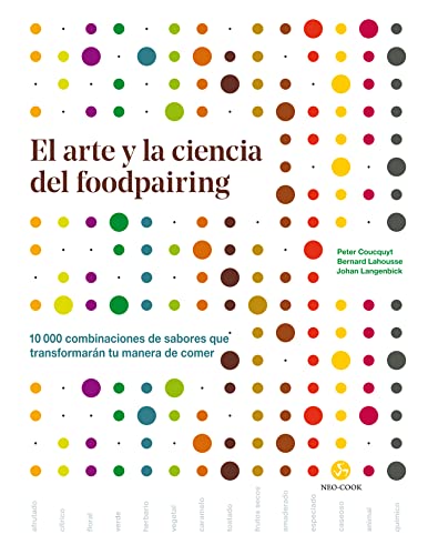El arte y la ciencia del foodpairing: 10.000 combinaciones de sabores que transformarán tu manera de comer (NeoPerson Cook)