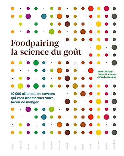 Foodpairing: 10 000 alliances de saveurs qui vont transformer votre façon de manger von HACHETTE PRAT