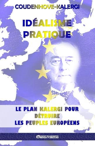 Idéalisme Pratique: Le plan Kalergi pour détruire les peuples européens von Omnia Veritas Ltd