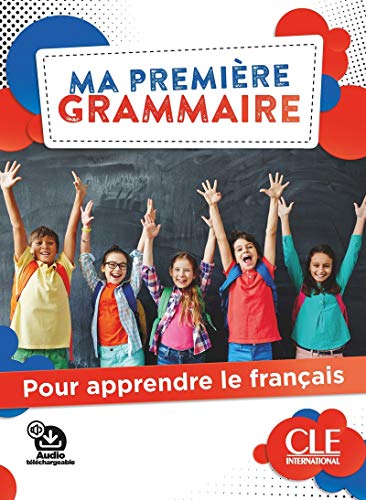 Ma premiere Grammaire - Niveaux A1/A2 + Audio: Pour apprendre le français Ma premiere Grammaire - Niveaux A1/A2 + Audio: Pour apprendre le français