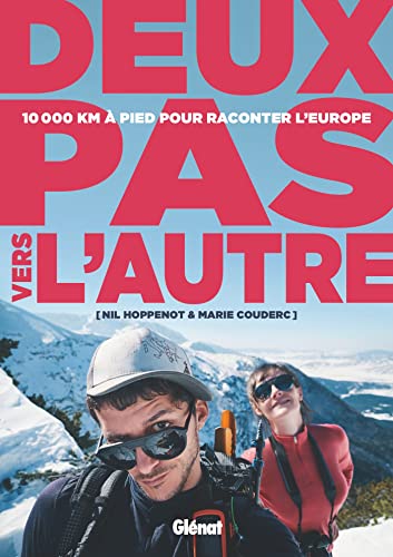 Deux pas vers l'autre: 10 000 km à pied pour raconter l'Europe von GLENAT