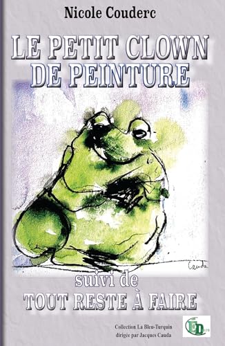 Le petit clown de peinture suivi de tout reste à faire Le petit clown de peinture suivi de tout reste à faire von DOURO