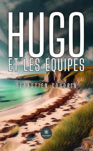 Hugo et les équipes Hugo et les équipes von LE LYS BLEU