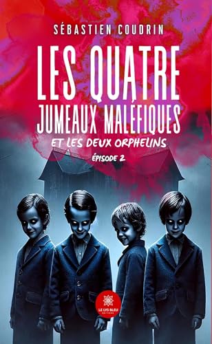 Les quatre jumeaux maléfiques et les deux orphelins: Épisode 2 Les quatre jumeaux maléfiques et les deux orphelins: Épisode 2 von LE LYS BLEU