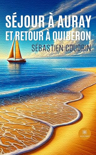 Séjour à Auray et retour à Quiberon von LE LYS BLEU EDITIONS SAS