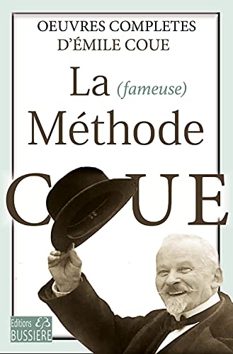 La fameuse Méthode Coué - Oeuvres complètes von BUSSIERE