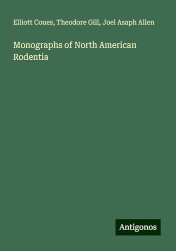 Monographs of North American Rodentia