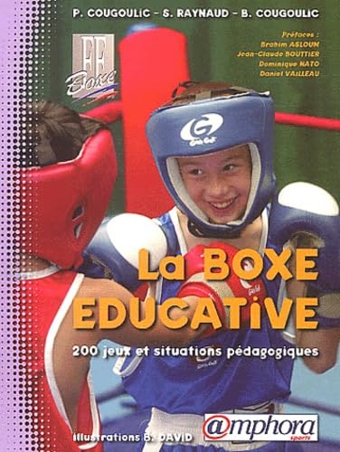 La boxe éducative: 200 jeux et situations pédagogiques