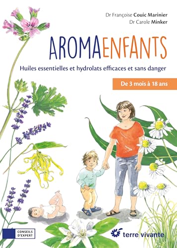 Aroma-enfants: Huiles essentielles et hydrolats efficaces et sans danger von TERRE VIVANTE