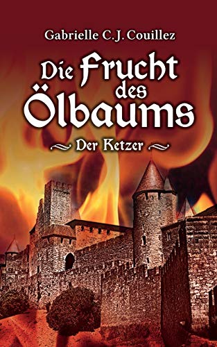 Die Frucht des Ölbaums: Der Ketzer